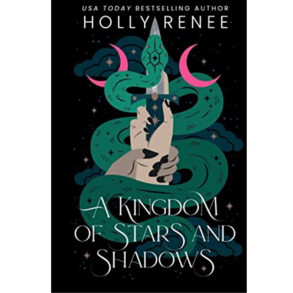 A Kingdom of Stars and Shadows by Holly Renee