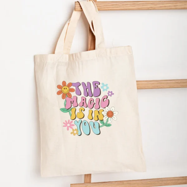 Tote Bags (The Magic is in you)