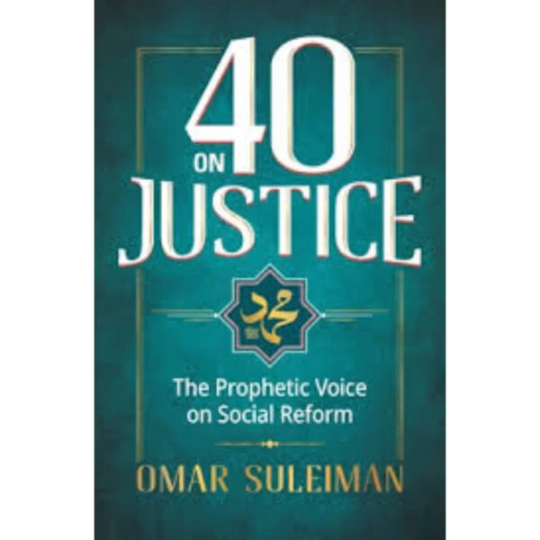 40 on Justice By Omar Suleiman