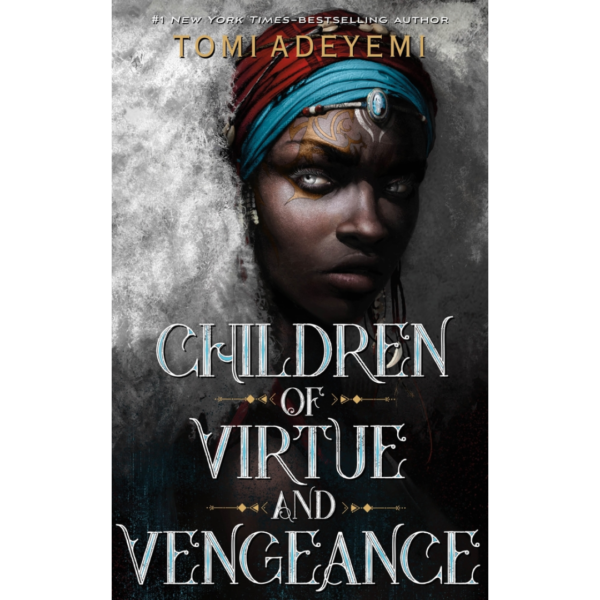 Children of Virtue and Vengeance by Tomi Adeyemi