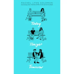 Today Tonight Tomorrow by Rachel Lynn Solomon