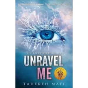 Unravel Me by Tahereh Mafi