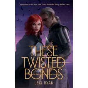 These Twisted Bonds By Lexi Ryan