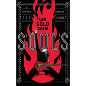 We Sold Our Souls By Grady Hendrix