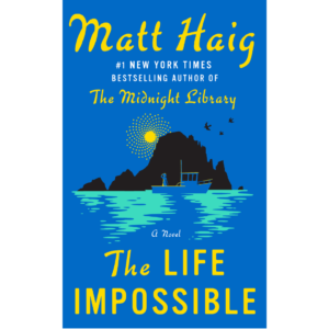 The Life Impossible By Matt Haig