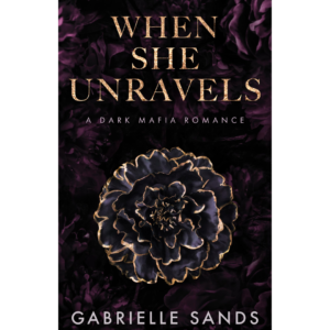 When She Unravels By Gabrielle Sands