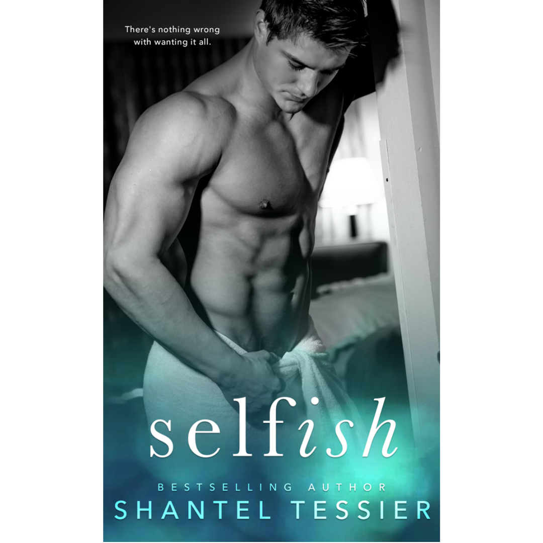 Selfish By Shantel Tessier