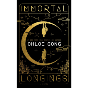 Immortal Longings by Chloe Gong
