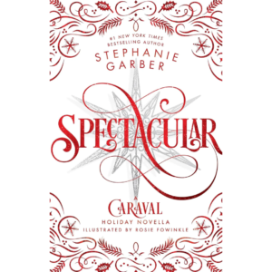 Spectacular By Stephanie Garber