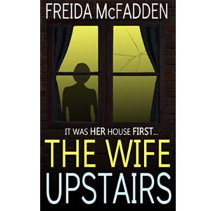 The Wife Upstairs by Freida McFadden