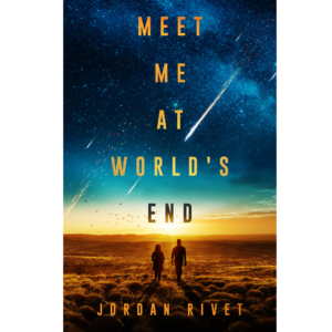 Meet Me at World’s End by Jordan Rivet