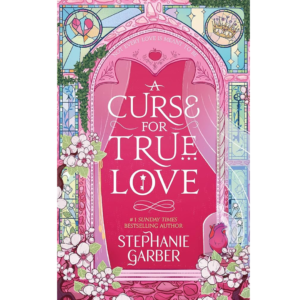 A Curse for True Love by Stephanie Garber ( Special Edition )
