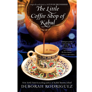 The Little Coffee Shop of Kabul by Deborah Rodriguez
