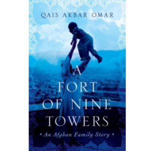 A Fort of Nine Towers by Qais Akbar Omar