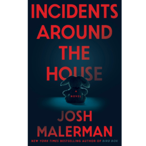 Incidents Around the House by Josh Malerman