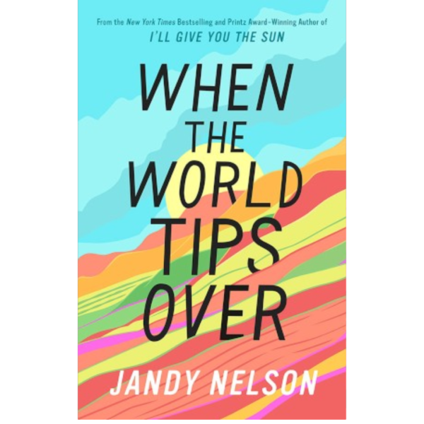 When the World Tips Over by Jandy Nelson