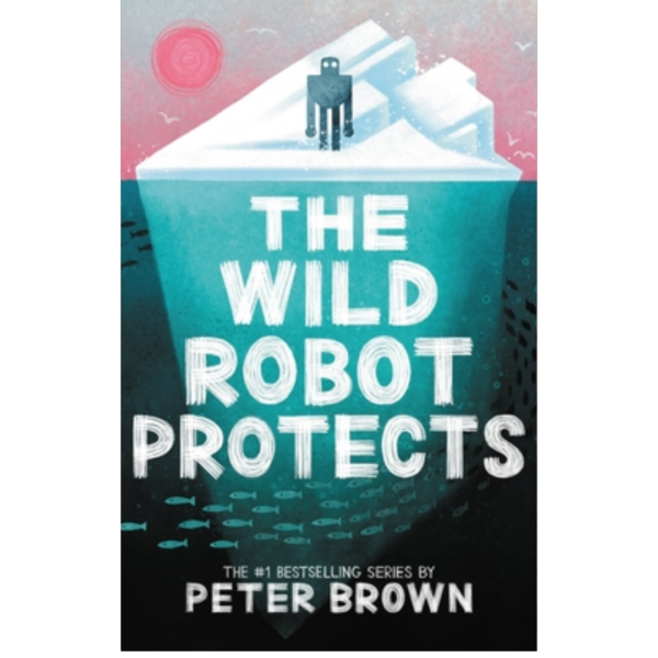 The Wild Robot Protects by Peter Brown