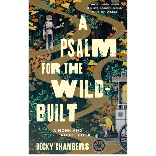 A Psalm for the Wild-Built by Becky Chambers
