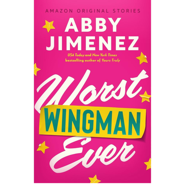 Worst Wingman Ever by Abby Jimenez