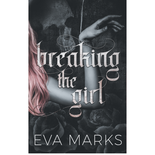 Breaking the Girl by Eva Marks