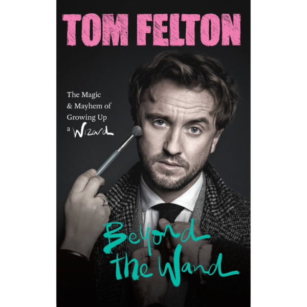 Beyond the Wand by Tom Felton