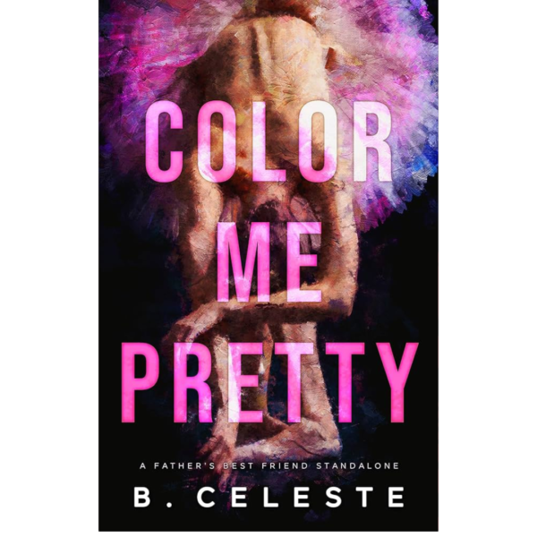 Color Me Pretty by B. Celeste