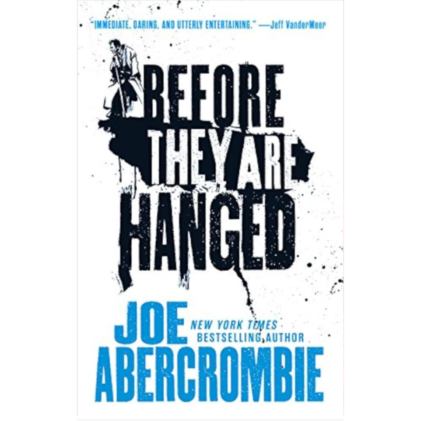 Before They Are Hanged by Joe Abercrombie