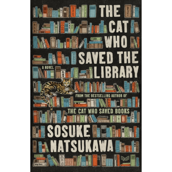 The Cat Who Saved the Library by Sōsuke Natsukawa