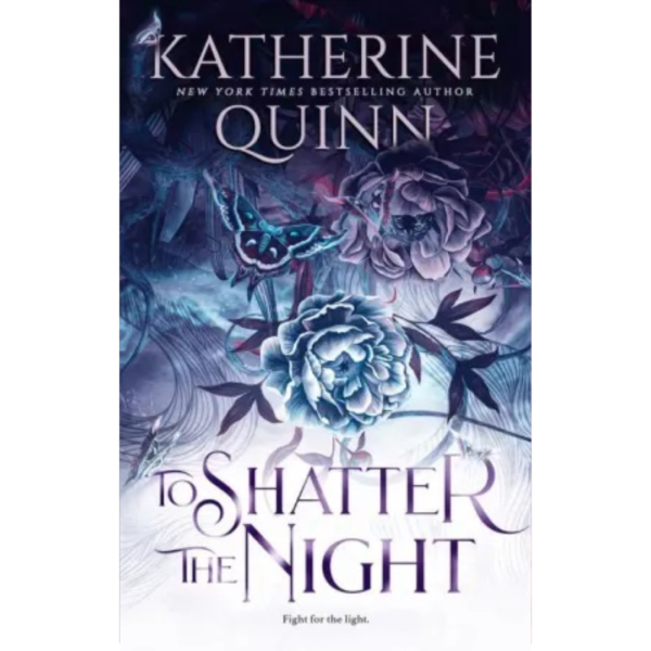 To Shatter the Night by Katherine Quinn