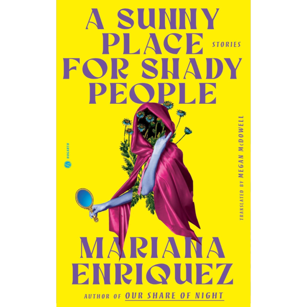 A Sunny Place for Shady People by Mariana Enríquez