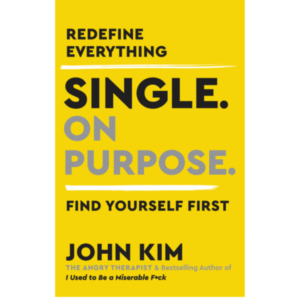 Single On Purpose: by John Kim