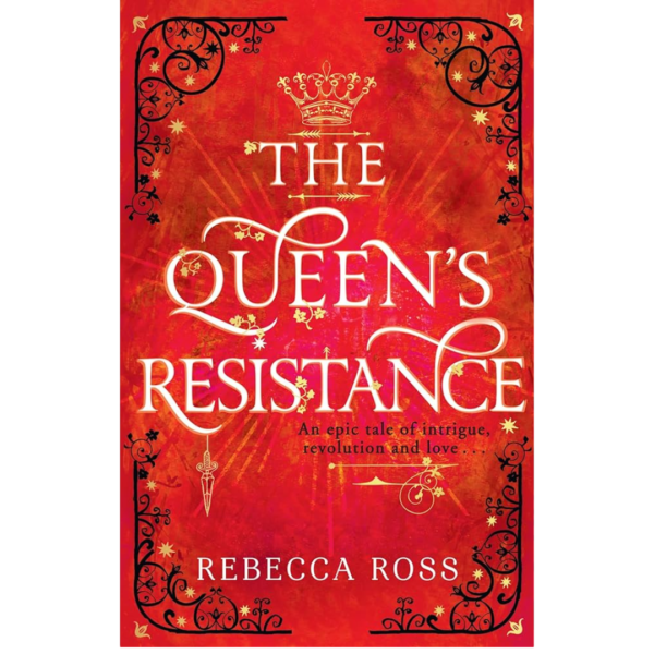 The Queen’s Resistance by Rebecca Ross