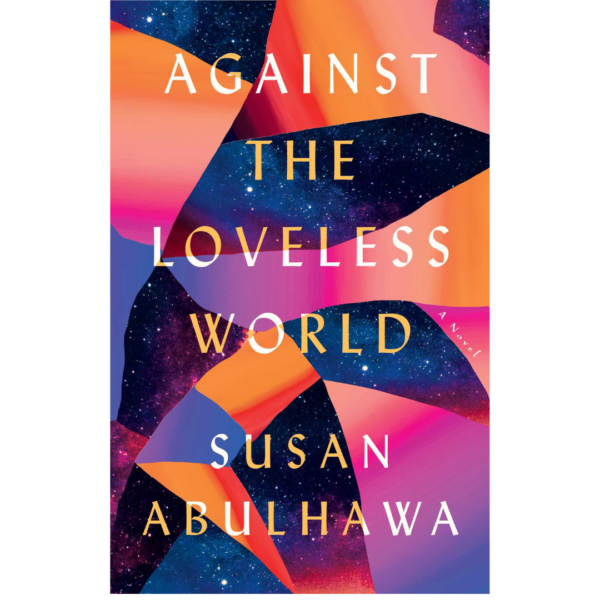 Against the Loveless World by Susan Abulhawa