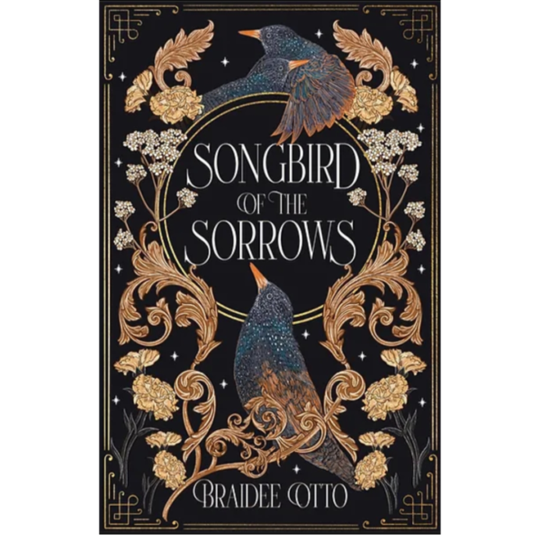Songbird of the Sorrows by Braidee Otto