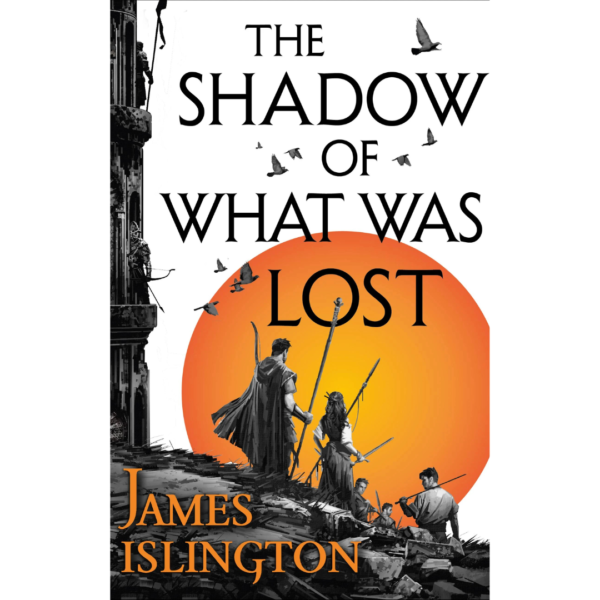 The Shadow of What Was Lost by James Islington
