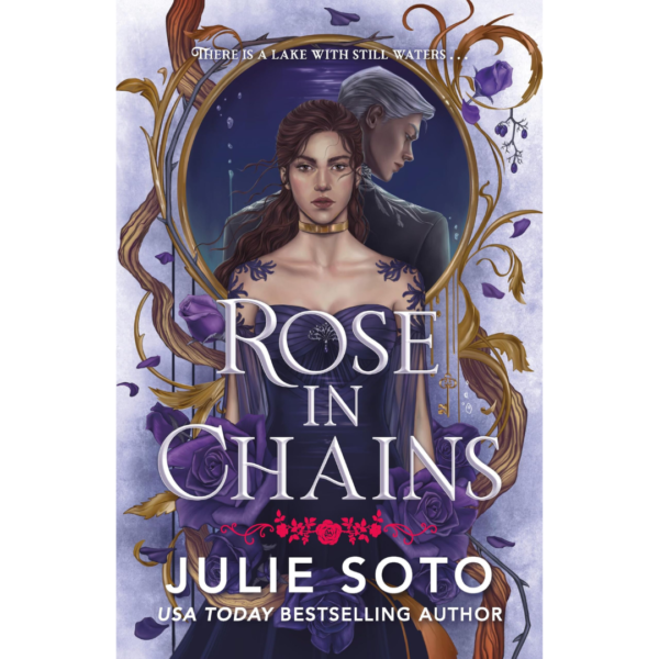 Rose in Chains by Julie Soto
