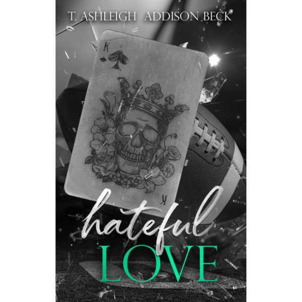 Hateful Love by T. Ashleigh