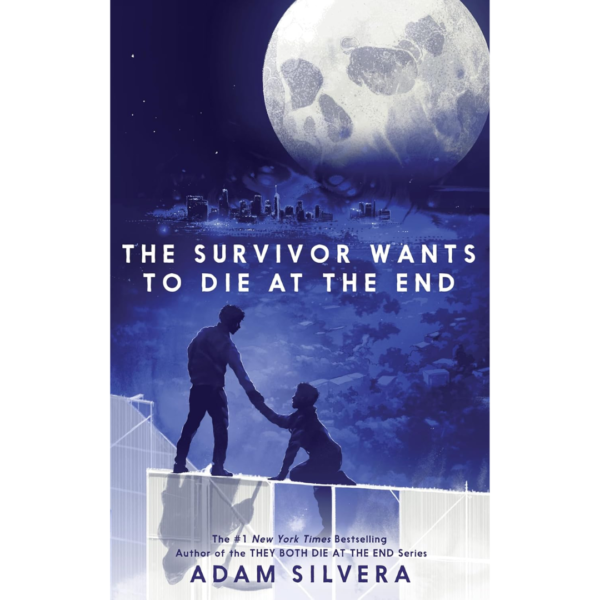 The Survivor Wants to Die at the End by Adam Silvera