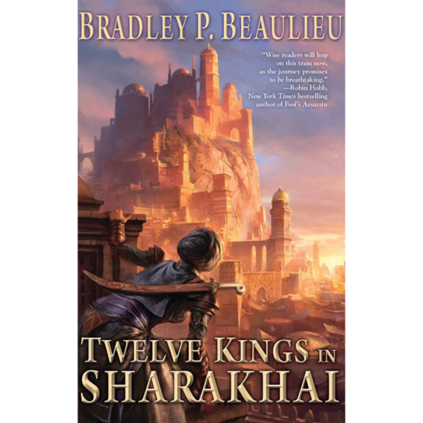 Twelve Kings in Sharakhai by Bradley P. Beaulieu