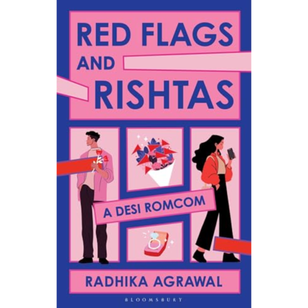 Red Flags and Rishtas: A Desi Rom Com by Radhika Agrawal