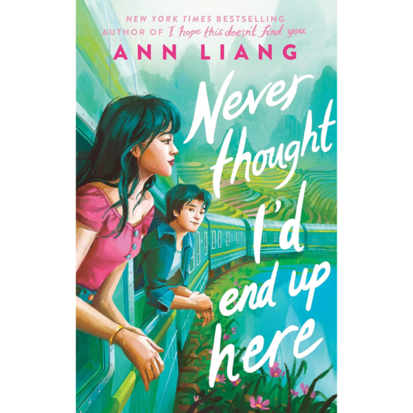 Never Thought I’d End Up Here by Ann Liang