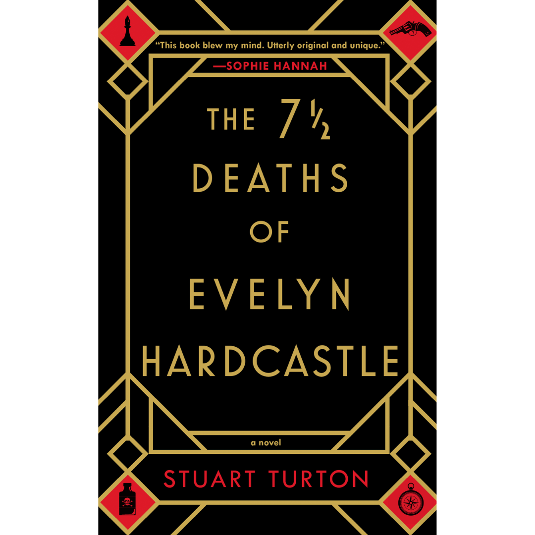 The 7 1/2 Deaths of Evelyn Hardcastle by Stuart Turton