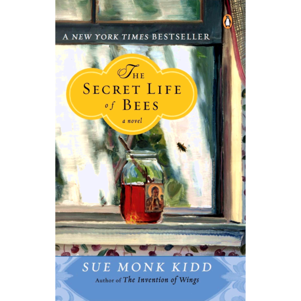 The Secret Life of Bees by Sue Monk Kidd