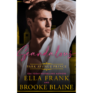 Scandalous Park Avenue Prince by Ella Frank , Brooke Blaine