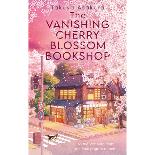 The Vanishing Cherry Blossom Bookshop by Takuya Asakura