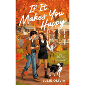 If It Makes You Happy by Julie Olivia
