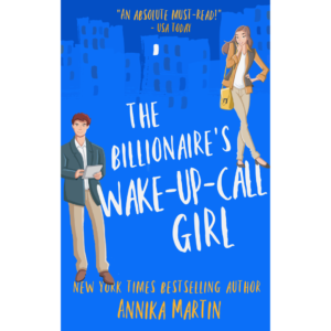 The Billionaire’s Wake-up-call Girl by Annika Martin