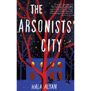 The Arsonists’ City by Hala Alyan