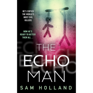 The Echo Man by Sam Holland