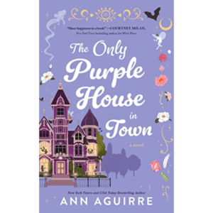 The Only Purple House in Town by Ann Aguirre